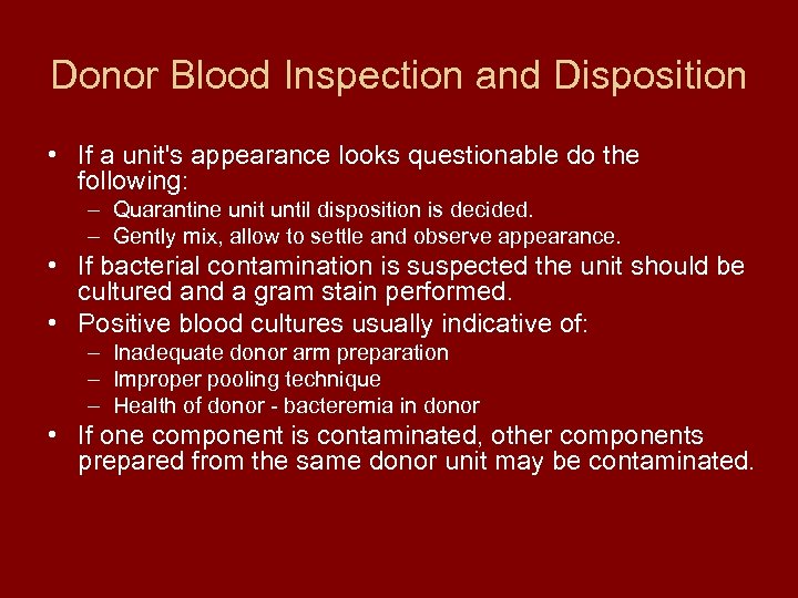 Donor Blood Inspection and Disposition • If a unit's appearance looks questionable do the