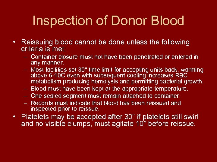 Inspection of Donor Blood • Reissuing blood cannot be done unless the following criteria