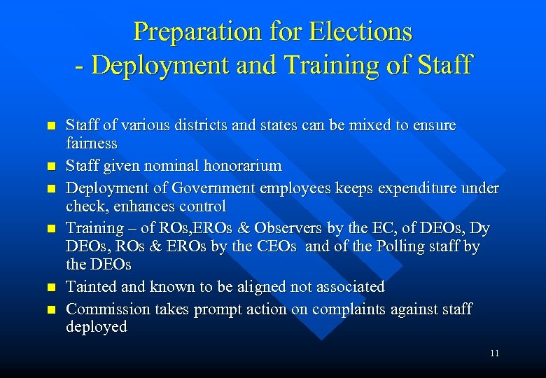 Preparation for Elections - Deployment and Training of Staff n n n Staff of