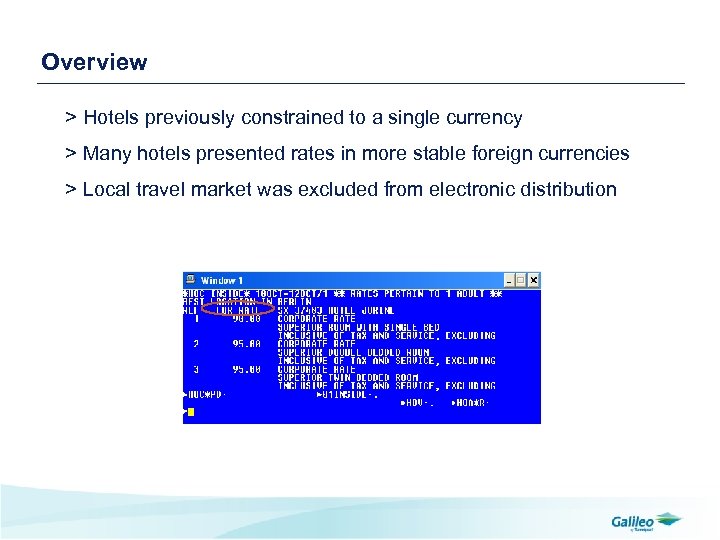 Overview > Hotels previously constrained to a single currency > Many hotels presented rates