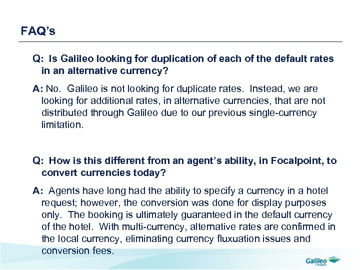 FAQ’s Q: Is Galileo looking for duplication of each of the default rates in