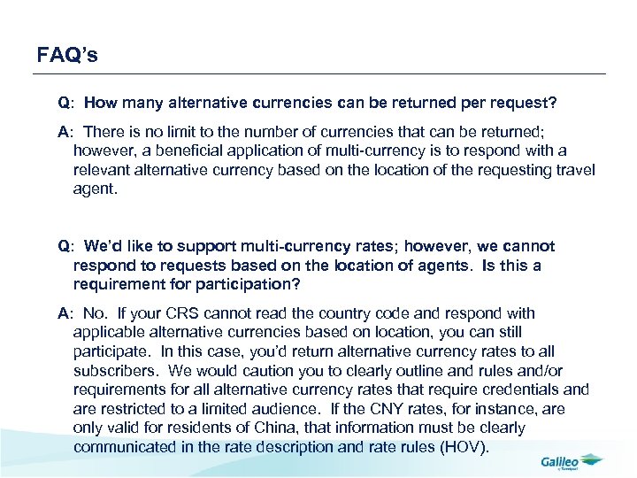 FAQ’s Q: How many alternative currencies can be returned per request? A: There is