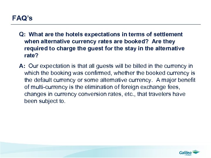 FAQ’s Q: What are the hotels expectations in terms of settlement when alternative currency