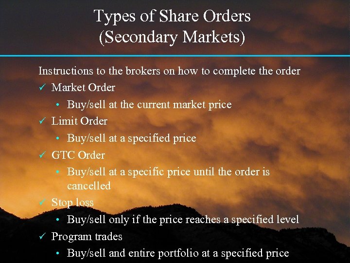 Types of Share Orders (Secondary Markets) Instructions to the brokers on how to complete
