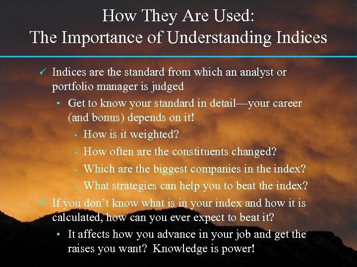 How They Are Used: The Importance of Understanding Indices are the standard from which