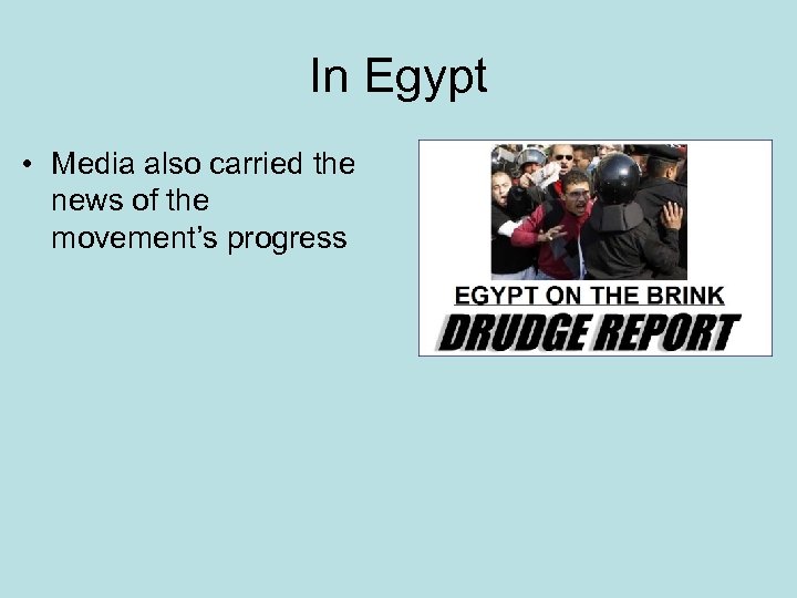 In Egypt • Media also carried the news of the movement’s progress 