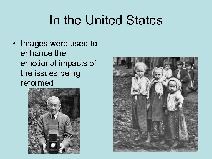 In the United States • Images were used to enhance the emotional impacts of