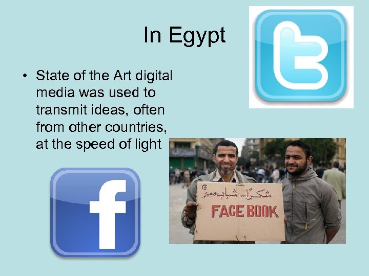 In Egypt • State of the Art digital media was used to transmit ideas,