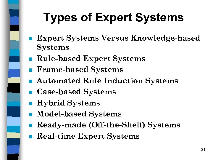 Types of Expert Systems n n n n n Expert Systems Versus Knowledge-based Systems