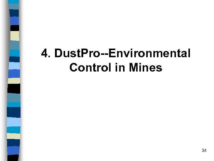 4. Dust. Pro--Environmental Control in Mines 34 