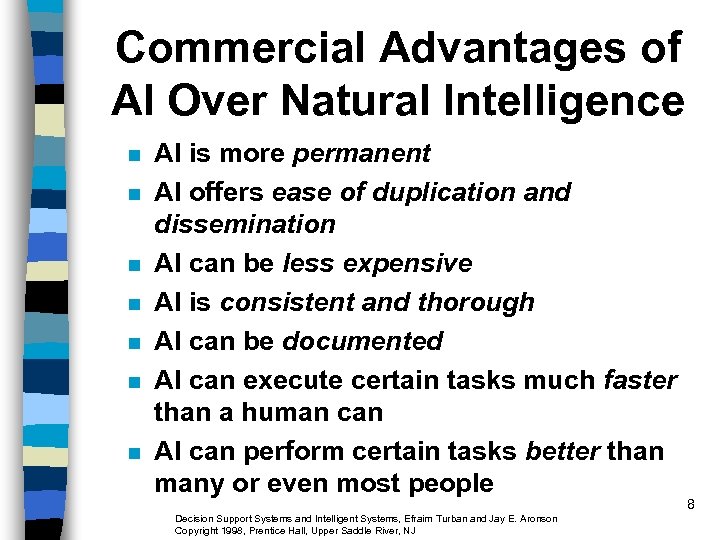Commercial Advantages of AI Over Natural Intelligence n n n n AI is more