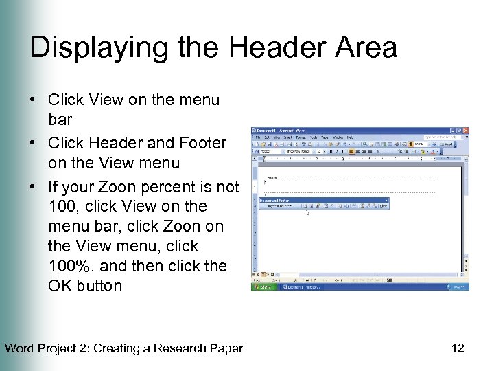 Displaying the Header Area • Click View on the menu bar • Click Header