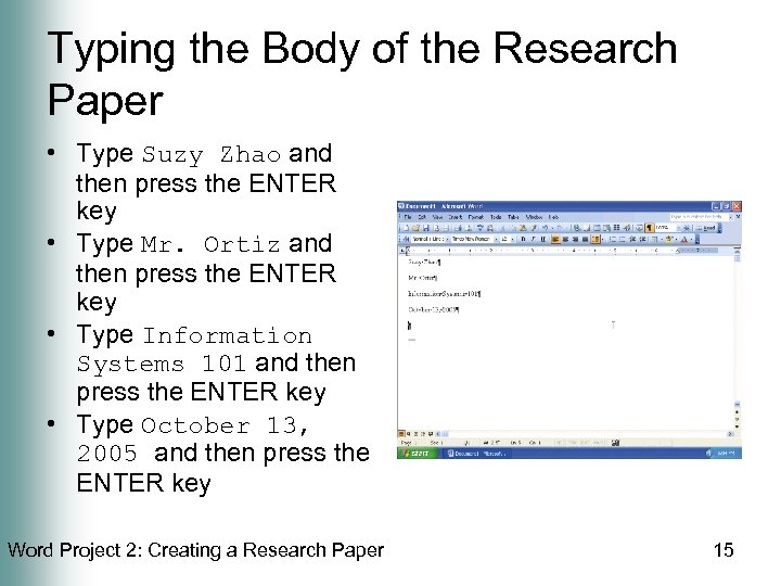 Typing the Body of the Research Paper • Type Suzy Zhao and then press