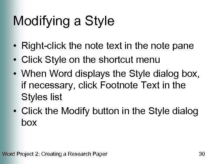 Modifying a Style • Right-click the note text in the note pane • Click