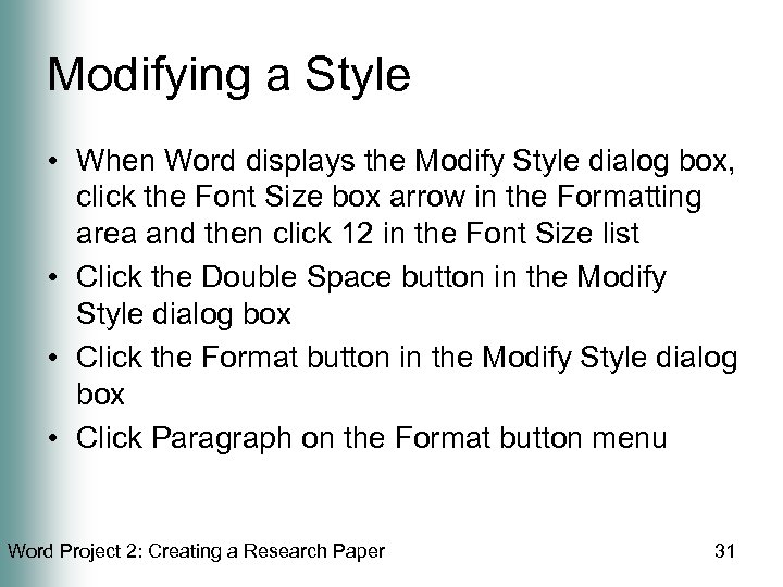 Modifying a Style • When Word displays the Modify Style dialog box, click the