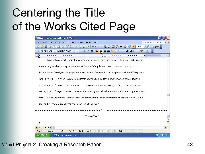 Centering the Title of the Works Cited Page Word Project 2: Creating a Research