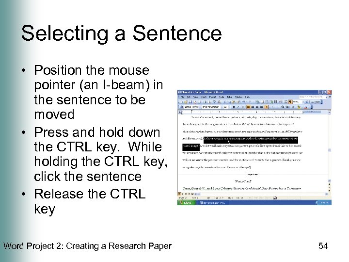 Selecting a Sentence • Position the mouse pointer (an I-beam) in the sentence to