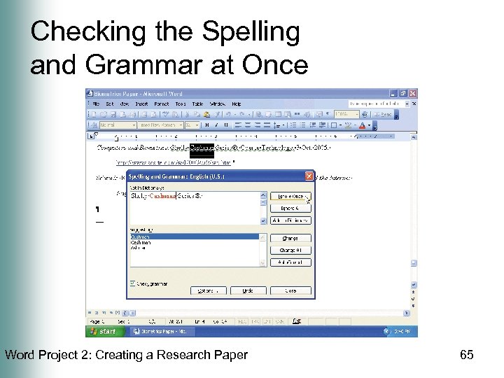 Checking the Spelling and Grammar at Once Word Project 2: Creating a Research Paper