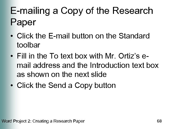 E-mailing a Copy of the Research Paper • Click the E-mail button on the