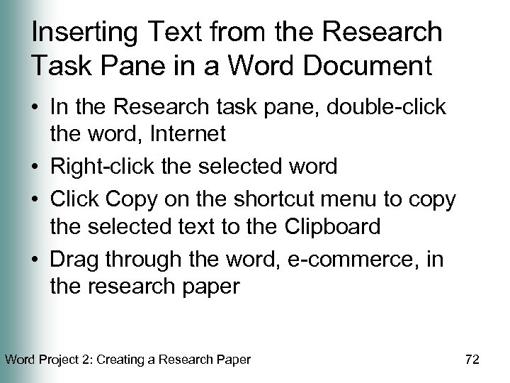 Inserting Text from the Research Task Pane in a Word Document • In the