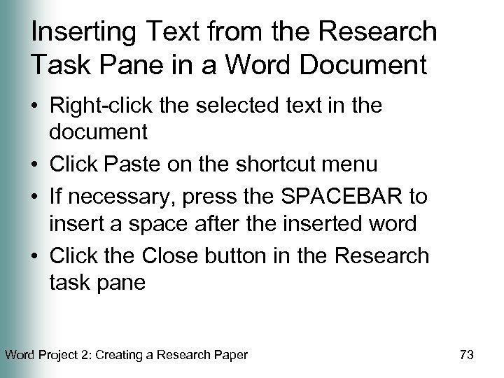 Inserting Text from the Research Task Pane in a Word Document • Right-click the