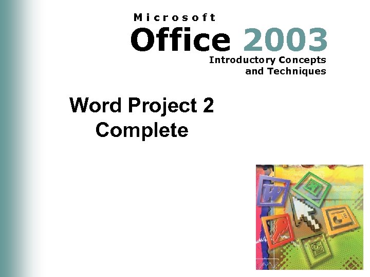 Microsoft Office 2003 Introductory Concepts and Techniques Word Project 2 Complete 