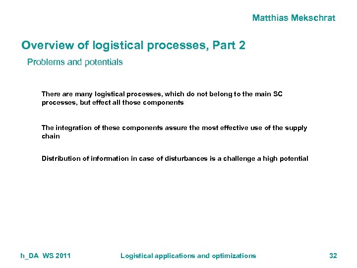 Matthias Mekschrat Overview of logistical processes, Part 2 Problems and potentials There are many