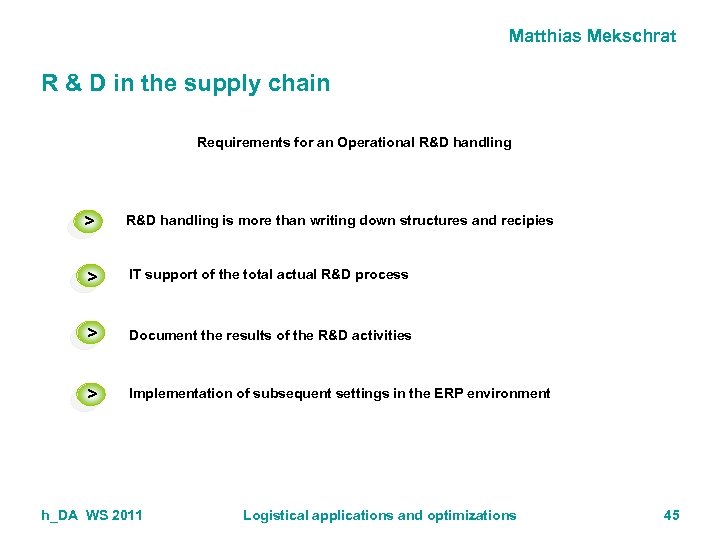 Matthias Mekschrat R & D in the supply chain Requirements for an Operational R&D