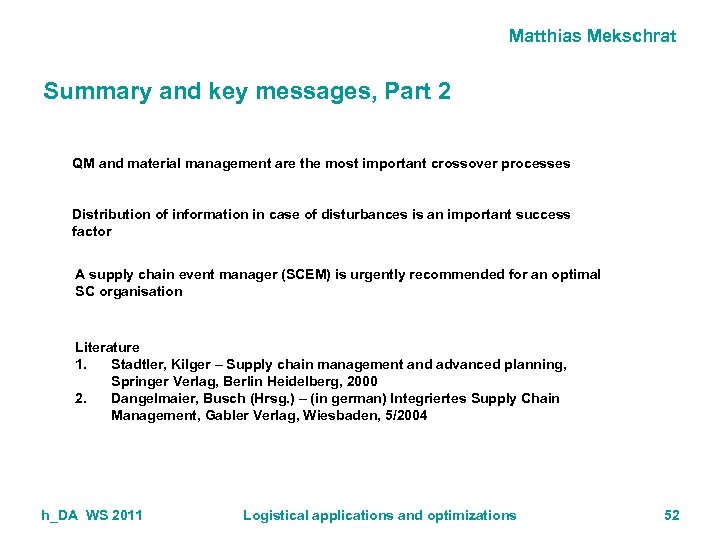 Matthias Mekschrat Summary and key messages, Part 2 QM and material management are the