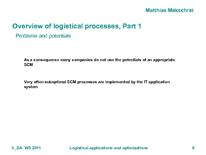 Matthias Mekschrat Overview of logistical processes, Part 1 Problems and potentials As a consequence