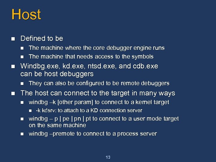 Host n Defined to be n n n Windbg. exe, kd. exe, ntsd. exe,