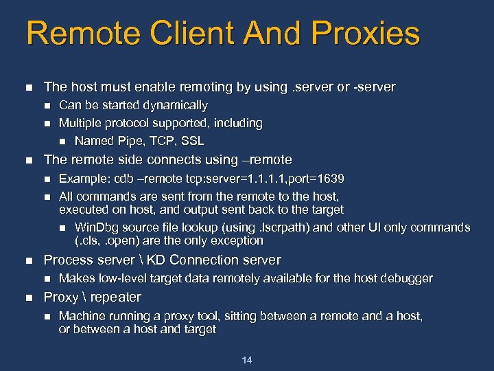 Remote Client And Proxies n The host must enable remoting by using. server or