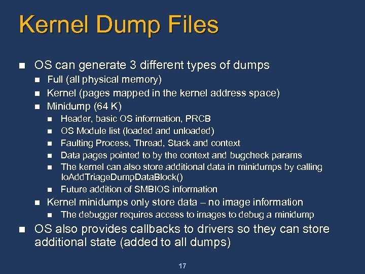 Kernel Dump Files n OS can generate 3 different types of dumps n n