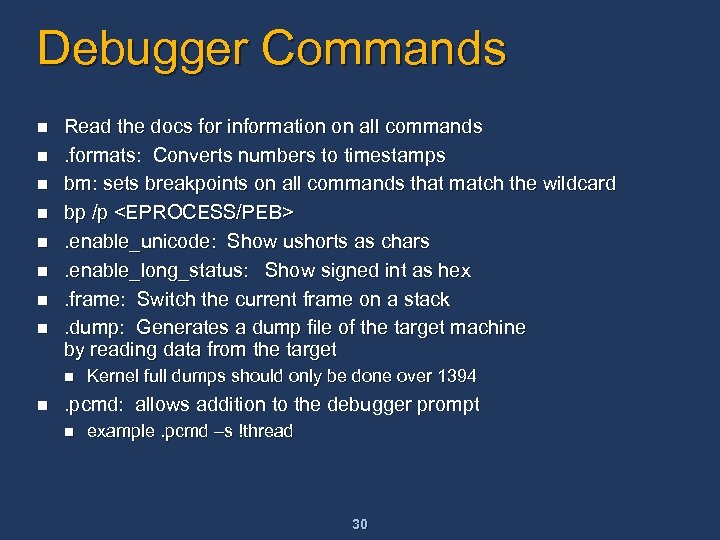 Debugger Commands n n n n Read the docs for information on all commands.