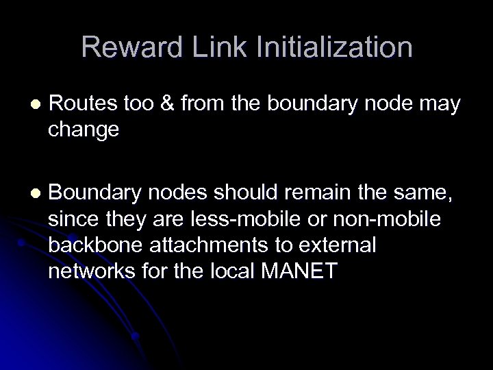 Reward Link Initialization l Routes too & from the boundary node may change l