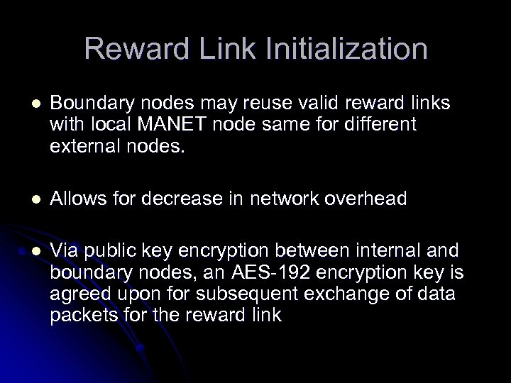Reward Link Initialization l Boundary nodes may reuse valid reward links with local MANET