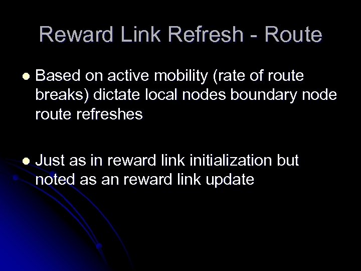 Reward Link Refresh - Route l Based on active mobility (rate of route breaks)