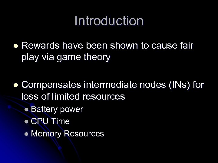 Introduction l Rewards have been shown to cause fair play via game theory l