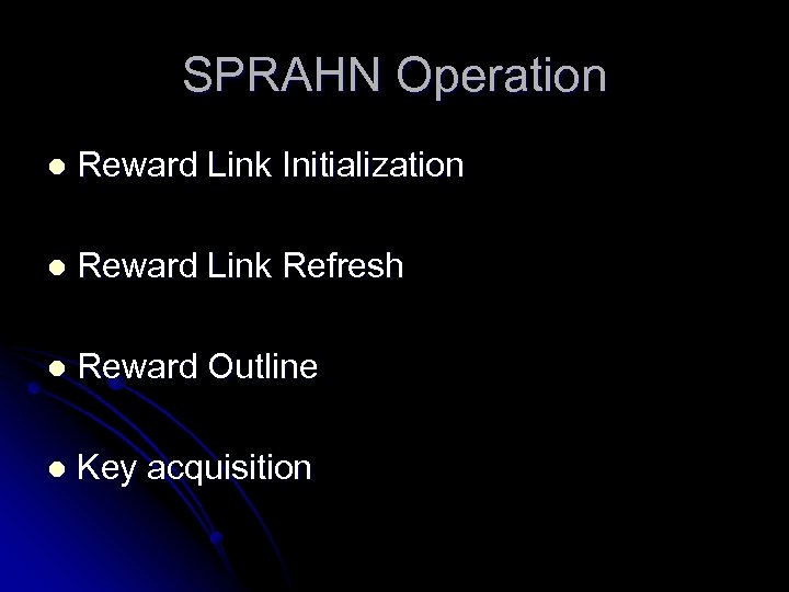SPRAHN Operation l Reward Link Initialization l Reward Link Refresh l Reward Outline l