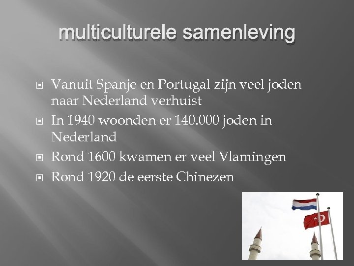 multiculturele samenleving Vanuit Spanje en Portugal zijn veel joden naar Nederland verhuist In 1940