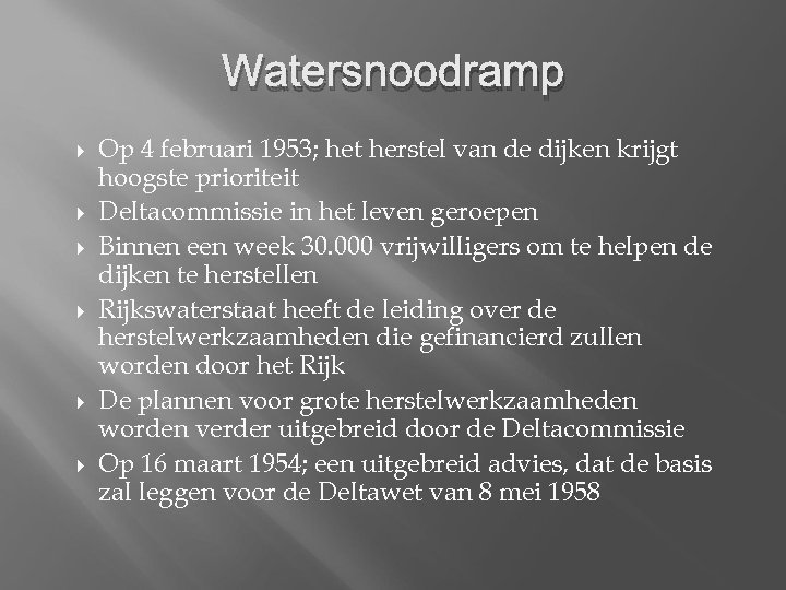Watersnoodramp Op 4 februari 1953; het herstel van de dijken krijgt hoogste prioriteit Deltacommissie