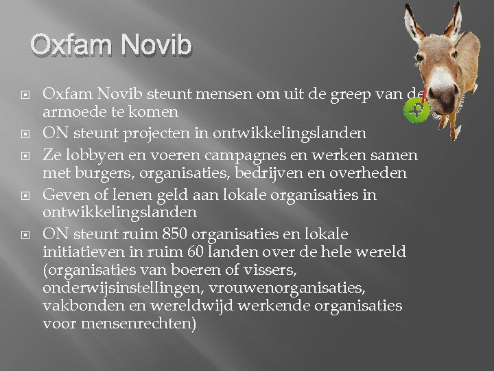 Oxfam Novib Oxfam Novib steunt mensen om uit de greep van de armoede te