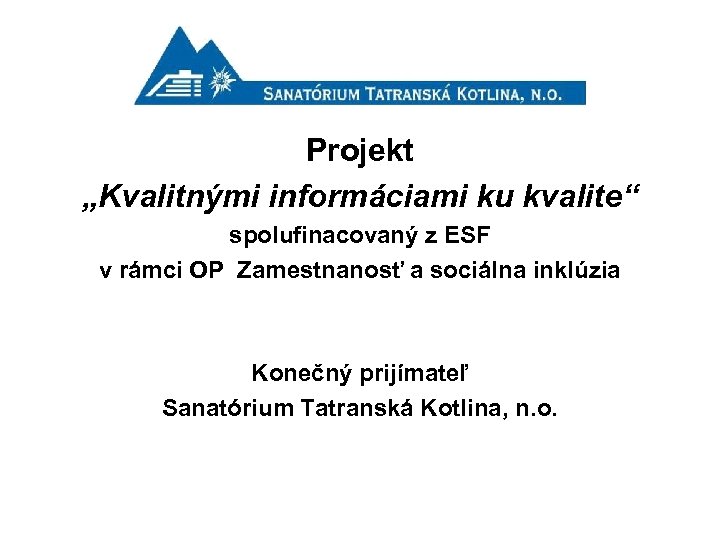Projekt „Kvalitnými informáciami ku kvalite“ spolufinacovaný z ESF v rámci OP Zamestnanosť a sociálna