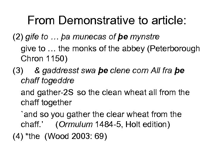 From Demonstrative to article: (2) gife to … þa munecas of þe mynstre give