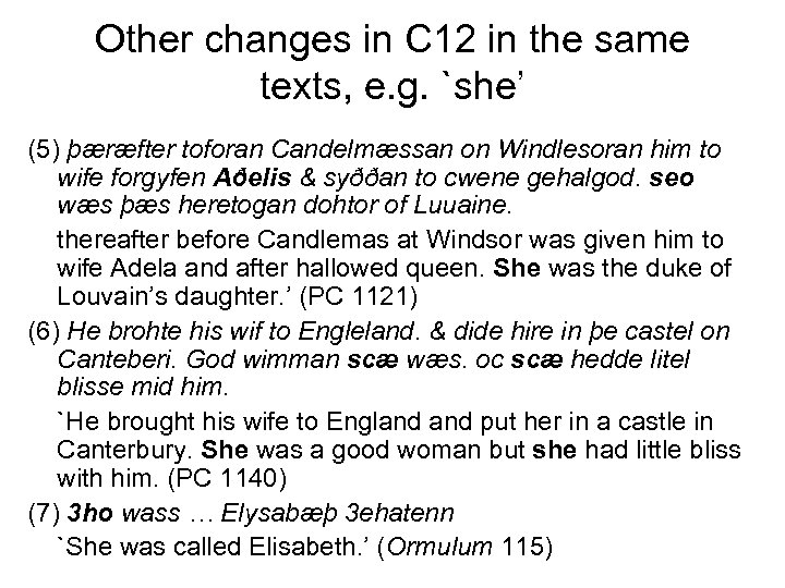 Other changes in C 12 in the same texts, e. g. `she’ (5) þæræfter