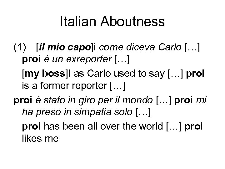 Italian Aboutness (1) [il mio capo]i come diceva Carlo […] proi è un exreporter