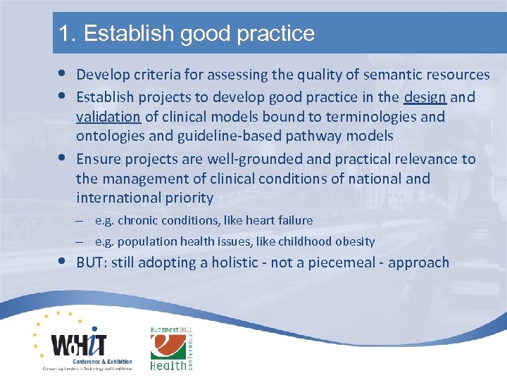 1. Establish good practice • • • Develop criteria for assessing the quality of