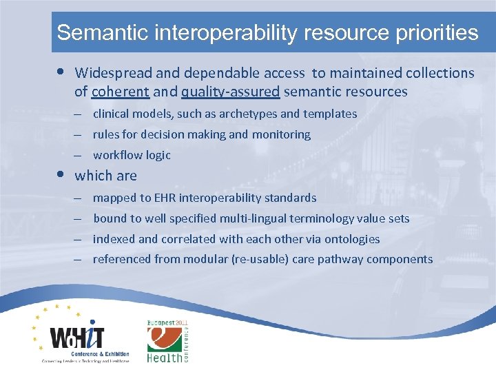 Semantic interoperability resource priorities • Widespread and dependable access to maintained collections of coherent
