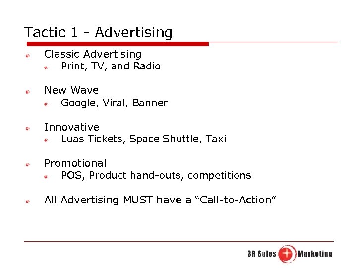 Tactic 1 - Advertising Classic Advertising Print, TV, and Radio New Wave Google, Viral,