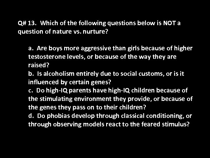 Q# 13. Which of the following questions below is NOT a question of nature